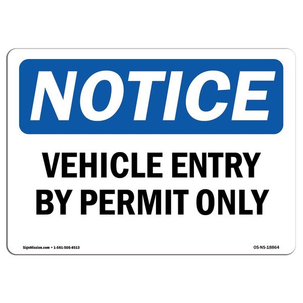 Signmission OSHA Notice, 10" Width, Aluminum, 10" W, 14" L, Landscape, Vehicle Entry By Permit Only Sign OS-NS-A-1014-L-18864